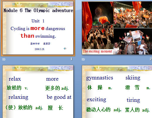 
Module 6 The Olympic adventure

      Unit   1     
Cycling is more dangerous
 than swimming.
 μͼ